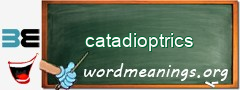 WordMeaning blackboard for catadioptrics